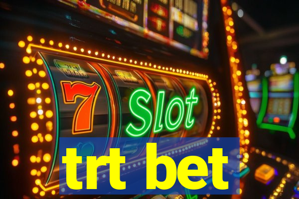 trt bet